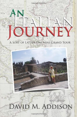 Cover for David Addison · An Italian Journey: a Sort of Latter-day Mini Grand Tour (Paperback Book) (2005)
