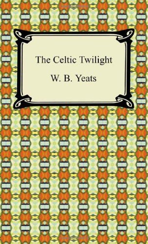 Cover for William Butler Yeats · The Celtic Twilight (Pocketbok) (2010)