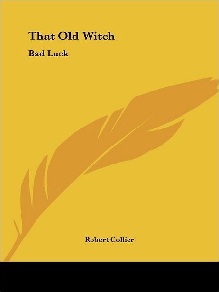 Cover for Robert Collier · That Old Witch: Bad Luck (Paperback Book) (2005)