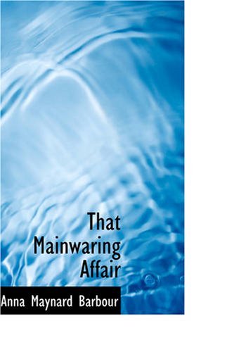 Cover for Anna Maynard Barbour · That Mainwaring Affair (Paperback Bog) (2007)