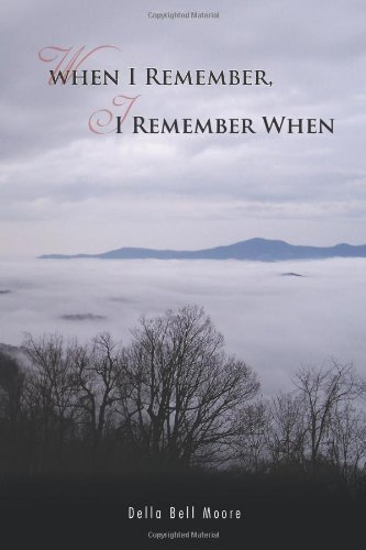 Cover for Della Bell Moore · When I Remember, I Remember when (Paperback Book) (2011)