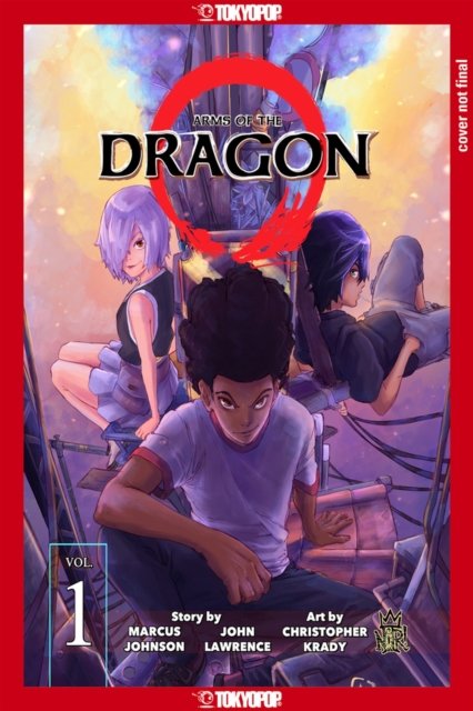 Arms of The Dragon, Volume 1 - Arms of The Dragon - Marcus Johnson - Livres - Tokyopop Press Inc - 9781427873309 - 31 décembre 2023