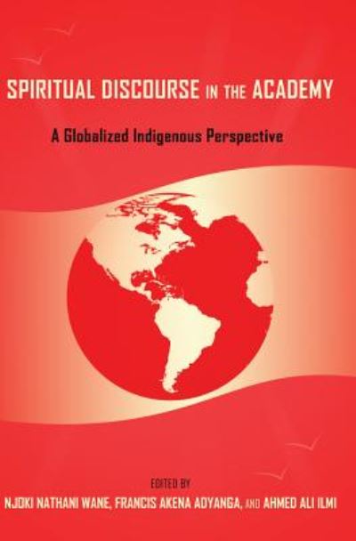 Cover for Spiritual Discourse in the Academy: A Globalized Indigenous Perspective - Black Studies and Critical Thinking (Paperback Book) [New edition] (2014)