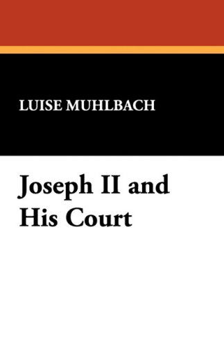 Cover for Louise Muhlbach · Joseph II and His Court (Paperback Book) (2025)
