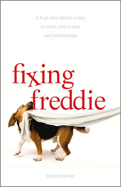 Fixing Freddie: A TRUE story about a Boy, a Single Mom, and the Very Bad Beagle Who Saved Them - Paula Munier - Książki - Adams Media Corporation - 9781440502309 - 18 sierpnia 2010