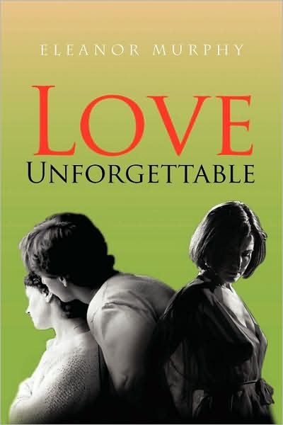 Eleanor Murphy · Love Unforgettable (Paperback Book) (2009)