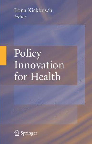 Cover for Ilona Kickbusch · Policy Innovation for Health (Pocketbok) [Softcover reprint of hardcover 1st ed. 2009 edition] (2010)