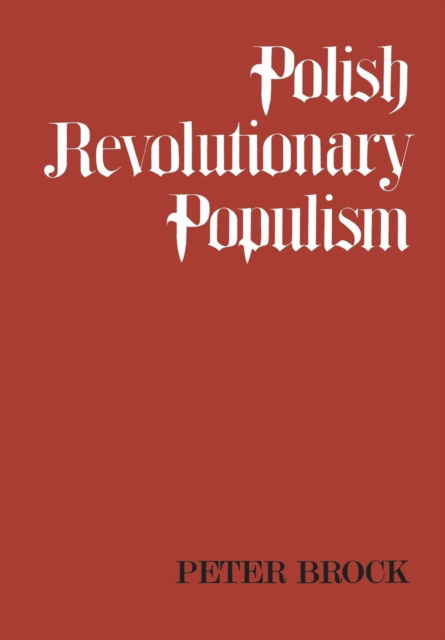 Cover for Professor of History Peter Brock · Polish Revolutionary Populism (Paperback Book) (1977)