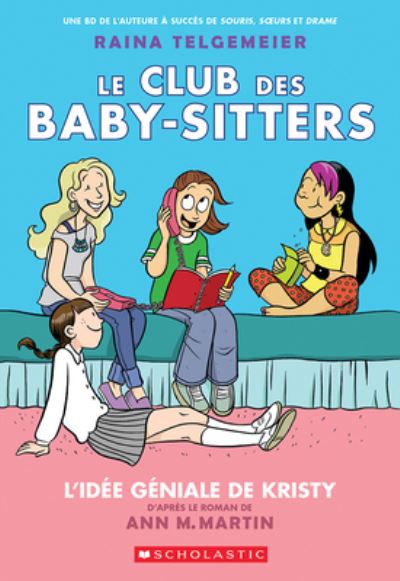 Cover for Ann M Martin · Le Club Des Baby-Sitters: N Degrees 1 - l'Idee Geniale de Kristy (Pocketbok) (2015)