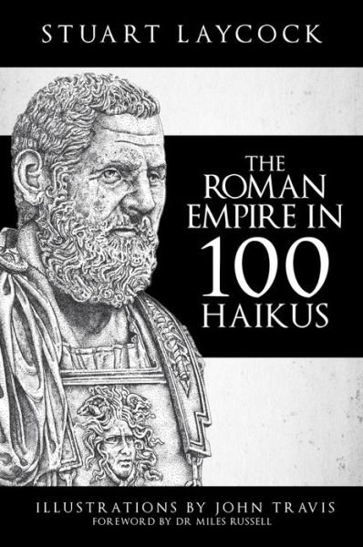 Cover for Stuart Laycock · The Roman Empire in 100 Haikus (Paperback Book) (2019)