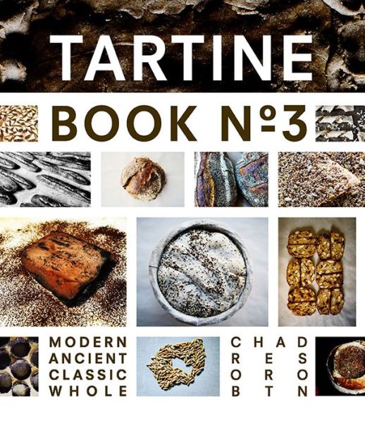 Cover for Chad Robertson · Tartine Book No. 3: Ancient Modern Classic Whole - Tartine (Hardcover bog) (2013)