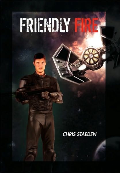 Cover for Chris Staeden · Friendly Fire (Paperback Book) (2010)