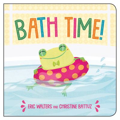 Cover for Eric Walters · Bath Time! (Book) (2020)