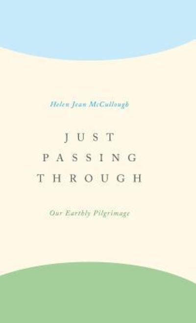 Cover for Helen Jean McCullough · Just Passing Through (Hardcover bog) (2016)