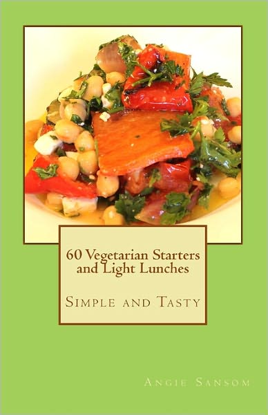 Cover for Angie Sansom · 60 Vegetarian Starters and Light Lunches: Simple and Tasty (Paperback Book) (2011)