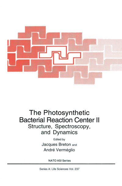 Cover for Jacques Breton · The Photosynthetic Bacterial Reaction Center II: Structure, Spectroscopy and Dynamics - NATO Science Series A (Paperback Book) [Softcover reprint of the original 1st ed. 1992 edition] (2012)