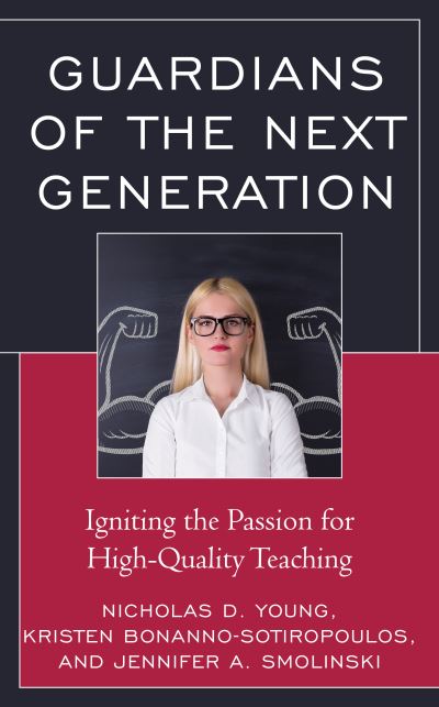 Cover for Nicholas D. Young · Guardians of the Next Generation: Igniting the Passion for High-Quality Teaching (Paperback Book) (2018)