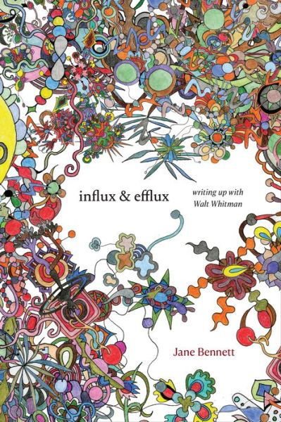 Cover for Jane Bennett · Influx and Efflux: Writing Up with Walt Whitman (Pocketbok) (2020)