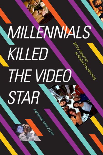 Amanda Ann Klein · Millennials Killed the Video Star: MTV's Transition to Reality Programming (Pocketbok) (2021)