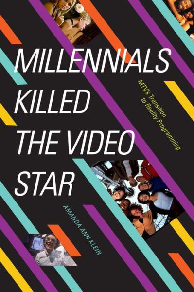 Cover for Amanda Ann Klein · Millennials Killed the Video Star: MTV's Transition to Reality Programming (Paperback Bog) (2021)