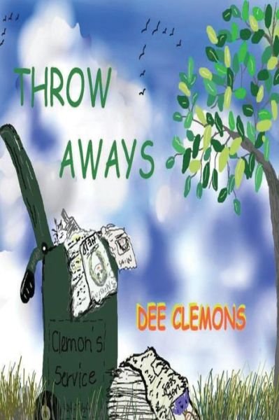 Cover for Dee Clemons · Throw Aways (Paperback Book) (2013)