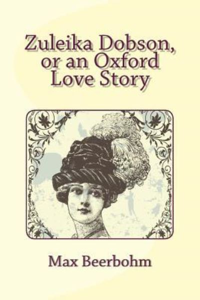 Cover for Max Beerbohm · Zuleika Dobson, or an Oxford Love Story (Paperback Book) (2012)