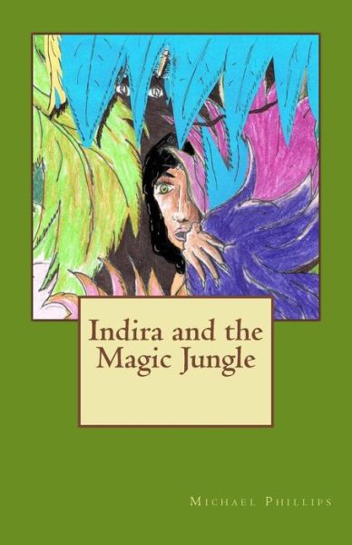 Cover for Michael Phillips · Indira and the Magic Jungle (Paperback Book) (2013)