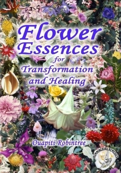 Cover for Ouapiti Robintree · Flower Essences for Transformation and Healing (Color) (Pocketbok) (2013)