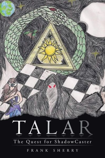 Talar: The Quest for Shadowcaster - Frank Sherry - Books - iUniverse - 9781491724309 - February 25, 2014
