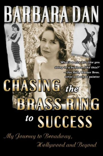 Cover for Barbara Dan · Chasing the Brass Ring to Success: My Journey to Broadway, Hollywood and Beyond (Paperback Book) (2013)