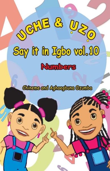 Cover for Chineme O I Ozumba · Uche and Uzo Say It in Igbo Vol.10: Numbers (Paperback Book) (2013)