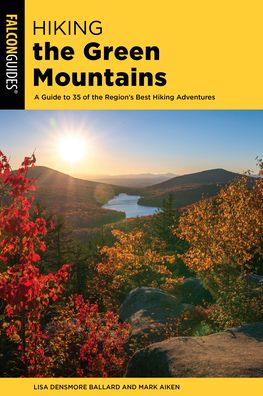 Cover for Lisa Ballard · Hiking the Green Mountains: A Guide to 40 of the Region's Best Hiking Adventures - Regional Hiking Series (Paperback Book) [Second edition] (2022)