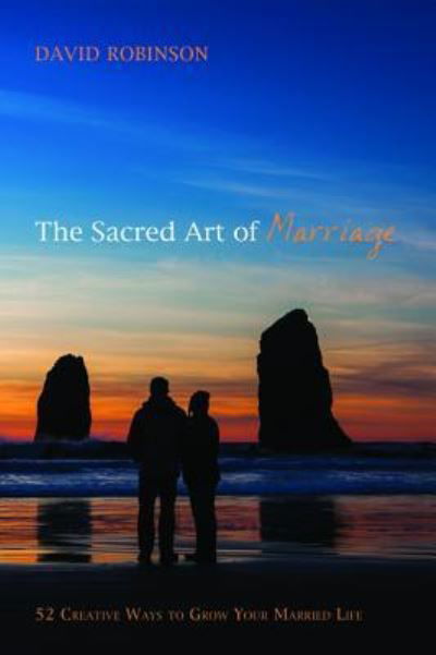 Cover for David Robinson · The Sacred Art of Marriage (Gebundenes Buch) (2016)
