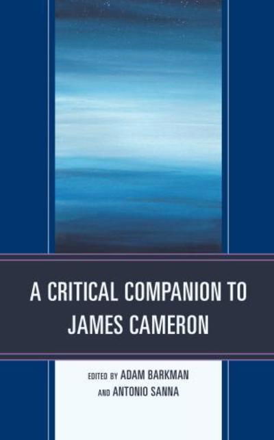 Cover for Adam Barkman · A Critical Companion to James Cameron (Inbunden Bok) (2018)