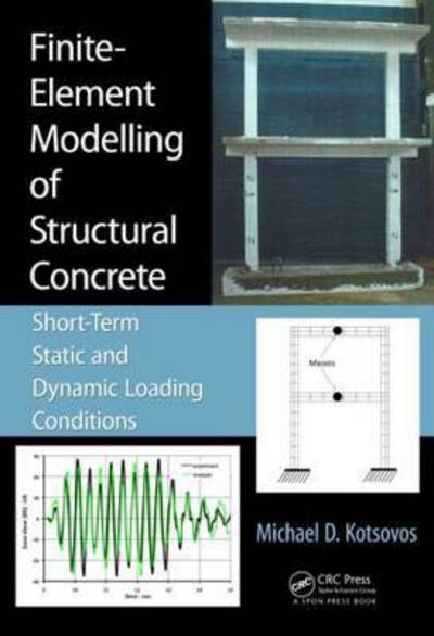 Cover for Kotsovos, Michael D. (National Technical University of Athens) · Finite-Element Modelling of Structural Concrete: Short-Term Static and Dynamic Loading Conditions (Hardcover Book) (2015)