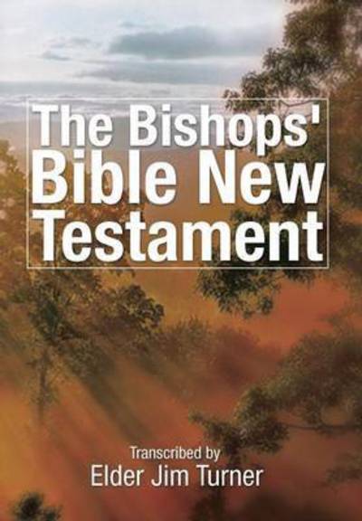 Cover for Elder Jim Turner · The Bishop's Bible New Testament (Inbunden Bok) (2015)