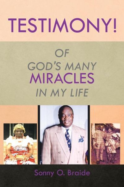 Cover for Sonny O. Braide · Testimony!: of God's Many Miracles in My Life (Paperback Book) (2014)