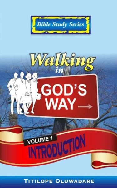 Cover for Titilope Oluwadare · Walking in God's Way - Introduction (Bible Study) (Volume 1) (Paperback Bog) (2014)
