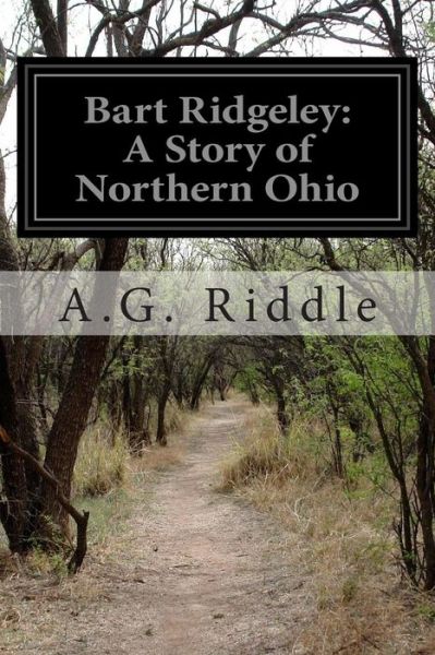 Cover for A.g. Riddle · Bart Ridgeley: a Story of Northern Ohio (Paperback Book) (2014)