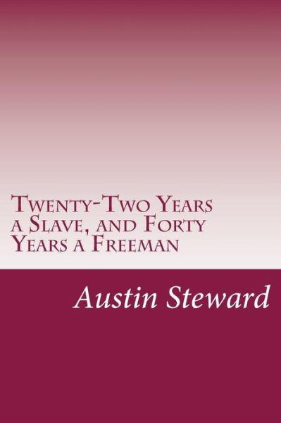 Cover for Austin Steward · Twenty-two Years a Slave, and Forty Years a Freeman (Paperback Book) (2014)