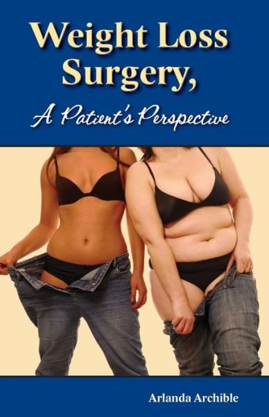 Cover for Arlanda Archible · Weight Loss Surgery - a Patient's Perspective (Paperback Bog) (2014)