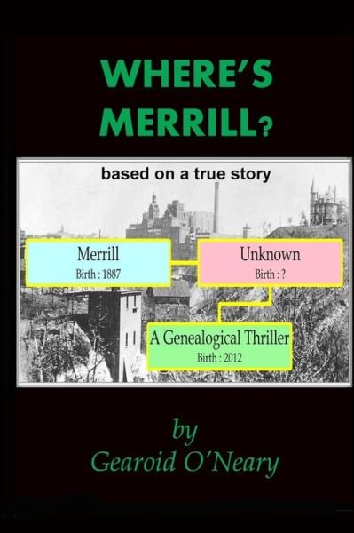 Cover for Gearoid O\'neary · Where's Merrill? a Genealogical Thriller (Pocketbok) (2014)