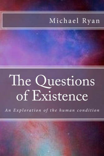 Cover for Michael Ryan · The Questions of Existence (Black and White Pictures): an Exploration of the Human Condition (Pocketbok) (2014)