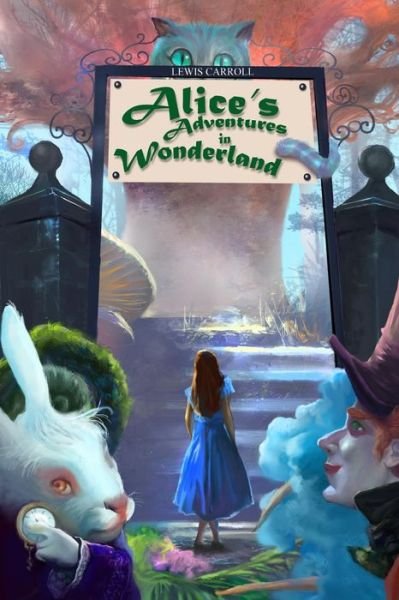 Alice's Adventures in Wonderland - Lewis Carroll - Bøker - Createspace - 9781501078309 - 6. september 2014