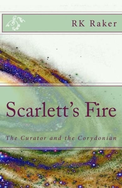 Scarlett's Fire - Rk Raker - Livros - CreateSpace Independent Publishing Platf - 9781502352309 - 19 de setembro de 2014