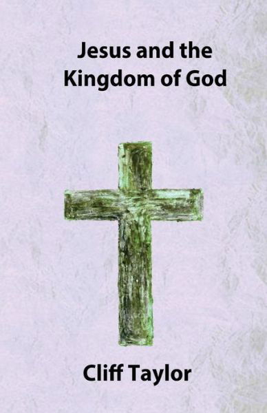 Cover for Cliff Taylor · Jesus and the Kingdom of God (Taschenbuch) (2014)