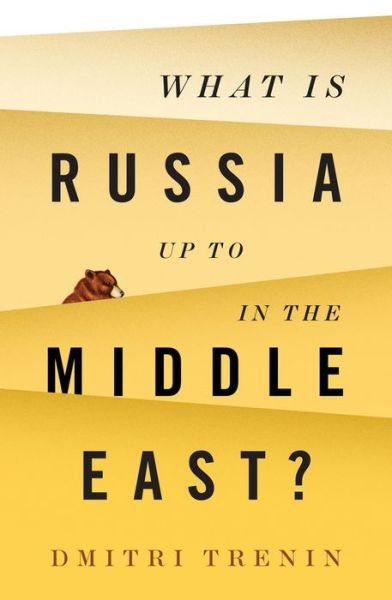 Cover for Dmitri Trenin · What Is Russia Up To in the Middle East? (Hardcover Book) (2017)