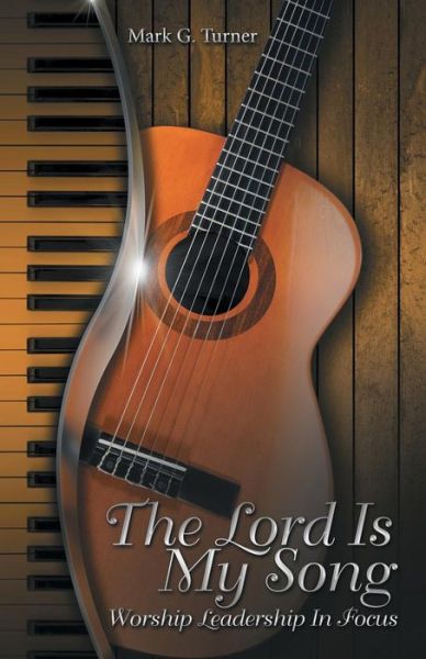 Cover for Mark  G. Turner · The Lord Is My Song (Paperback Book) (2016)