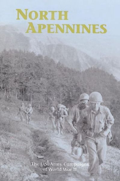 Cover for Dwight D Oland · North Apennines: the U.s. Army Campaigns of World War II (Paperback Bog) (2015)
