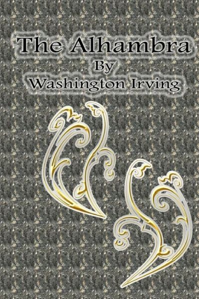 The Alhambra - Washington Irving - Bøger - Createspace - 9781517228309 - 8. september 2015